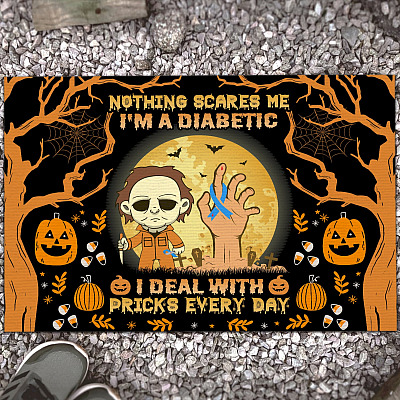 Funny Diabetes Halloween Meme Saying Entrance Door Mat - Nothing Scares Me I'm Michael A Diabetic Myers I Deal With Pricks Everyday Doormat
