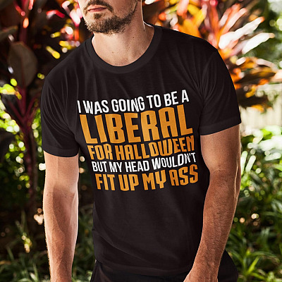 Alternative view of I Was Going To Be A Liberal For Halloween But My Head Wouldn't Fit Up My Ass T-shirt - Anti Biden Shirt Funny