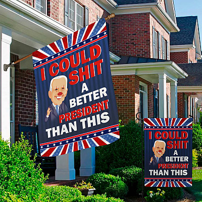 Alternative view of I Could Shit A Better President Than This Joe Biden Garden Flag - Anti Biden House Flag - Wall Flag