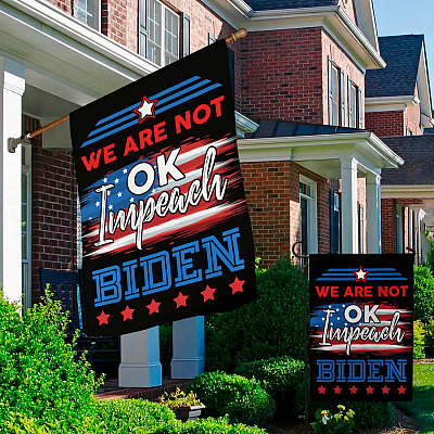 Alternative view of Impeach Biden We Are Not Okay Garden Flag - Anti Biden Is Not My President House Flag - Wall Flag