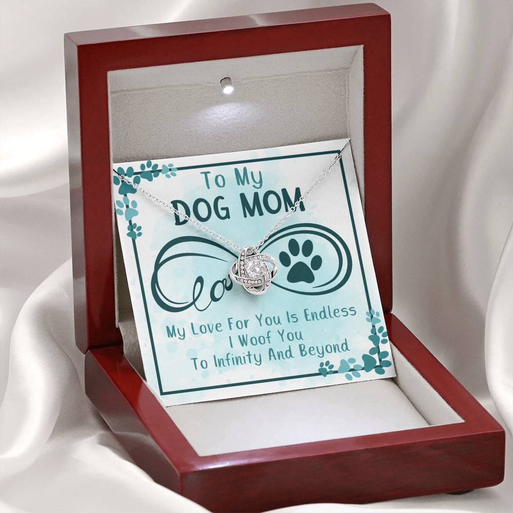 To My Dog Mom My Love For You Is Endless I Woof You To Infinity And Beyond Love Knot Necklace