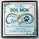 To My Dog Mom My Love For You Is Endless I Woof You To Infinity And Beyond Forever Love Heart Pendant Necklace - Forever Love Necklace (18K Yellow Gold)