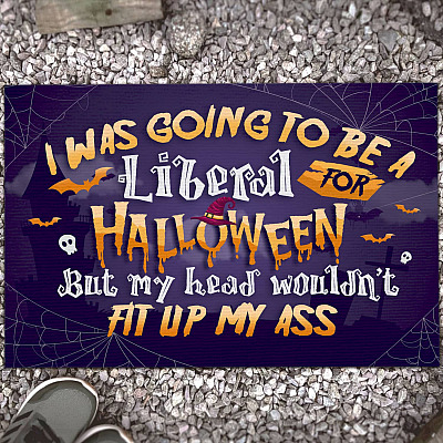 I Was Going To Be A Liberal For Halloween But My Head Wouldn't Fit Up My Ass House Doormat - Anti Liberal Outdoor Doormat