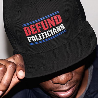 Defund Politicians Twill Cap - High-Profile Snapback Hat