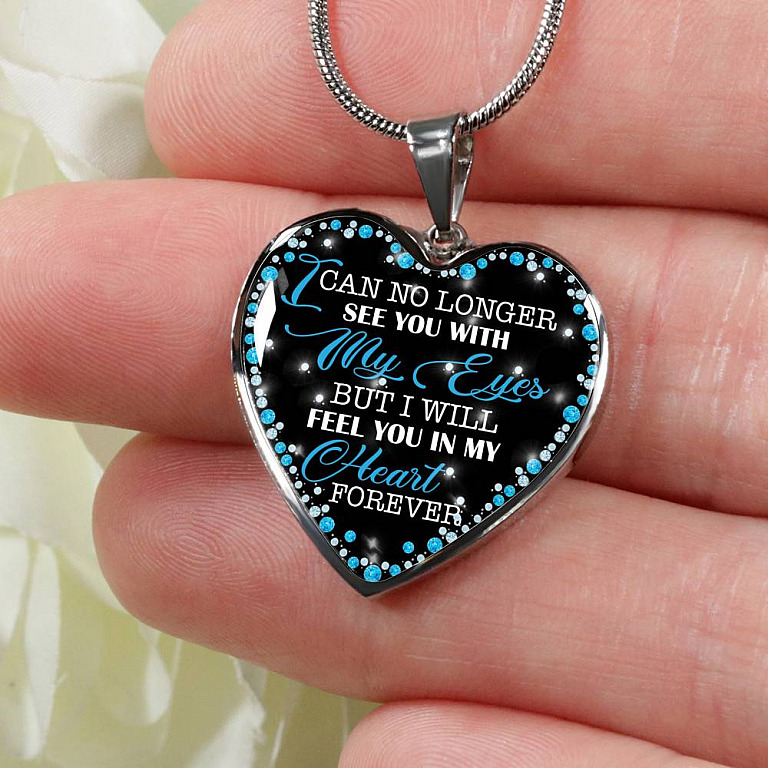 I Can No Longer See You with My Eyes but I Will Feel You in My Heart Forever Memorial Heart Pendant Necklace - Bangle