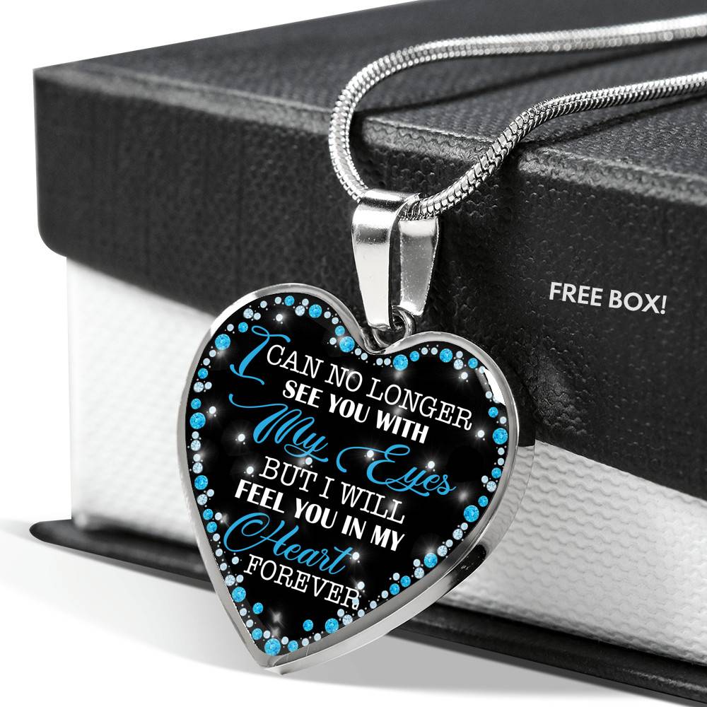 I Can No Longer See You with My Eyes but I Will Feel You in My Heart Forever Memorial Heart Pendant Necklace - Bangle I Can No Longer See You with My Eyes but I Will Feel You in My Heart Forever Memorial Heart Pendant Necklace - Bangle
