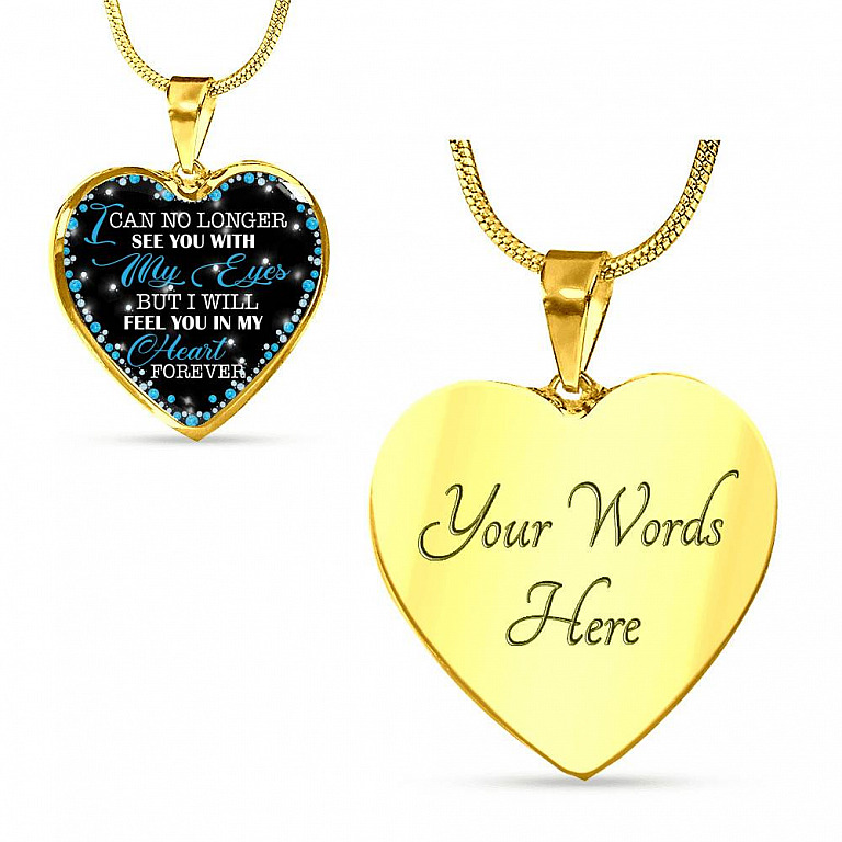 I Can No Longer See You with My Eyes but I Will Feel You in My Heart Forever Memorial Heart Pendant Necklace - Bangle