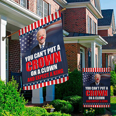 Alternative view of Biden Clown You Can't Put The Crown On The Clown Garden Flag - Joe Biden Elect A Clown Expect A Circus House Flag