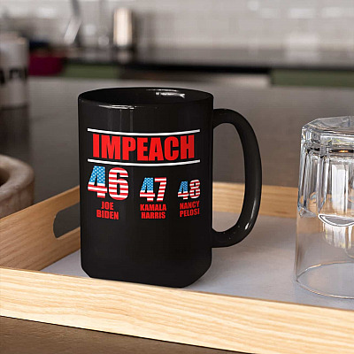 Impeach 46 47 48 Joe Biden Kamala Harris Nancy Pelosi Ceramic Coffee Mug - Water Bottle