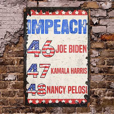 Alternative view of Impeach 46 47 48 Joe Biden Kamala Harris Nancy Pelosi Decorative Metal Sign - Anti Biden Harris Outdoor Decor