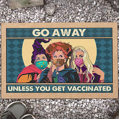 Go Away Unless You Get Vaccinated Decorative Doormat - Hocus Welcome Mat
