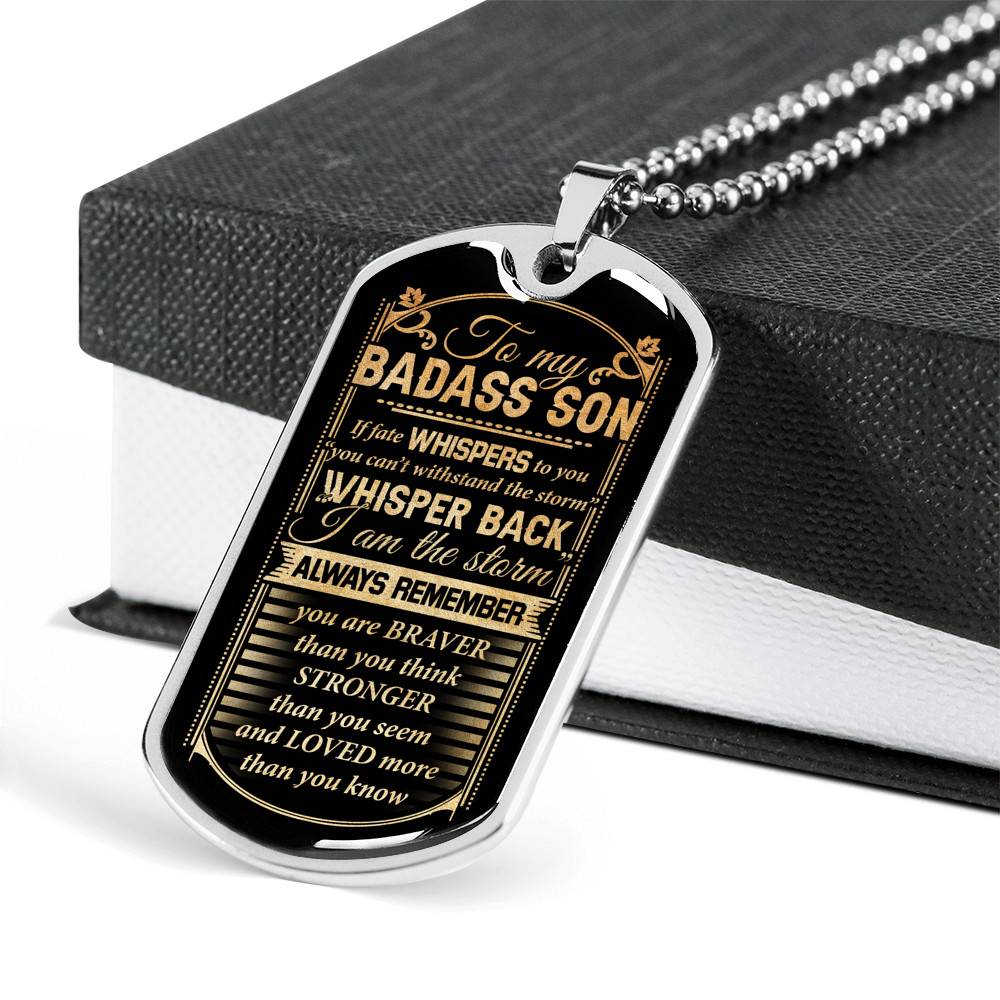 To My Badass Son If Fate Whispers To You You Can't Withstand The Storm I Am The Storm Dog Tag Pendant Necklace