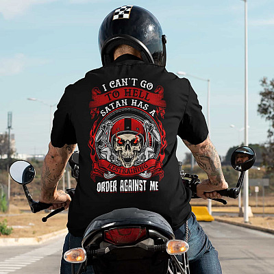 Alternative view of I Can't Go To Hell Satan Has A Restraining Order Against Me Motorcycle Print On Back Only T-Shirt