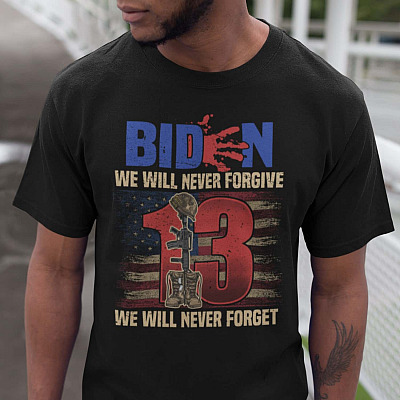Biden We Will Never Forgive We Will Never Forget T-Shirt - V-Neck Shirt - Blood On His Hands Biden Shirt