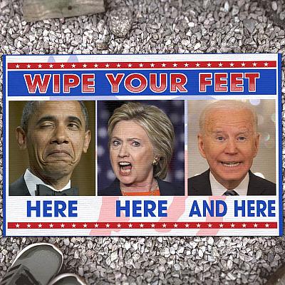 Wipe Your Feet Here Here And Here Funny Obama Hillary Joe Biden House Doormat - Anti Biden Outdoor Doormat