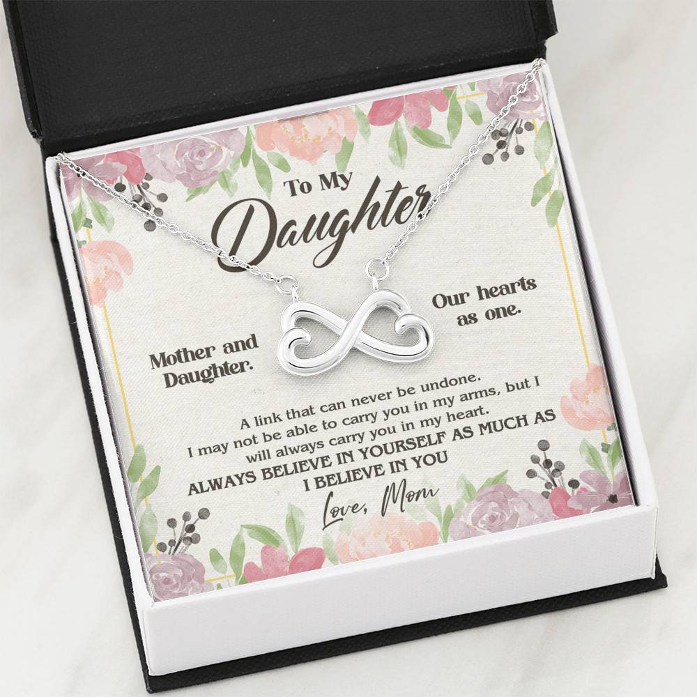 From Mom To My Daughter A Link That Can Never Be Undone I Believe In You Infinity Heart Pendant Necklace From Mom To My Daughter A Link That Can Never Be Undone I Believe In You Infinity Heart Pendant Necklace