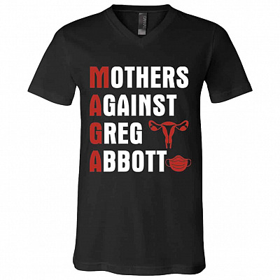 Mothers Against Greg Abbott T-Shirt - V-Neck Shirt, Black, V-Neck T-Shirt