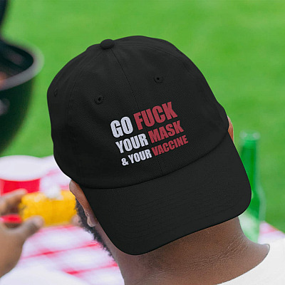 Go Fuck Your Mask And Your Vaccine Twill Cap - High-Profile Snapback Hat