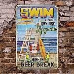 Swim at Your Own Risk Lifeguard Gone on Beer Break Vintage Decorative Metal Sign - Indoor Outdoor Decor