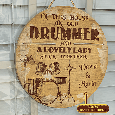 Alternative view of Personalized Drummer Gifts In This House An Old Drummer And A Lovely Lady Stick Together Circle Wooden Door Sign