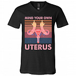 Mind Your Own Uterus Tshirt, Black, V-Neck T-Shirt