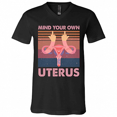 Mind Your Own Uterus Tshirt, Black, V-Neck T-Shirt