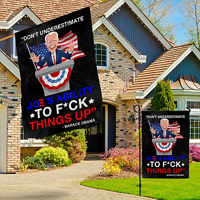 Alternative view of Don't Underestimate Biden's Ability To Fuck Things Up Flag - Funny Biden Garden Flag - House Flag