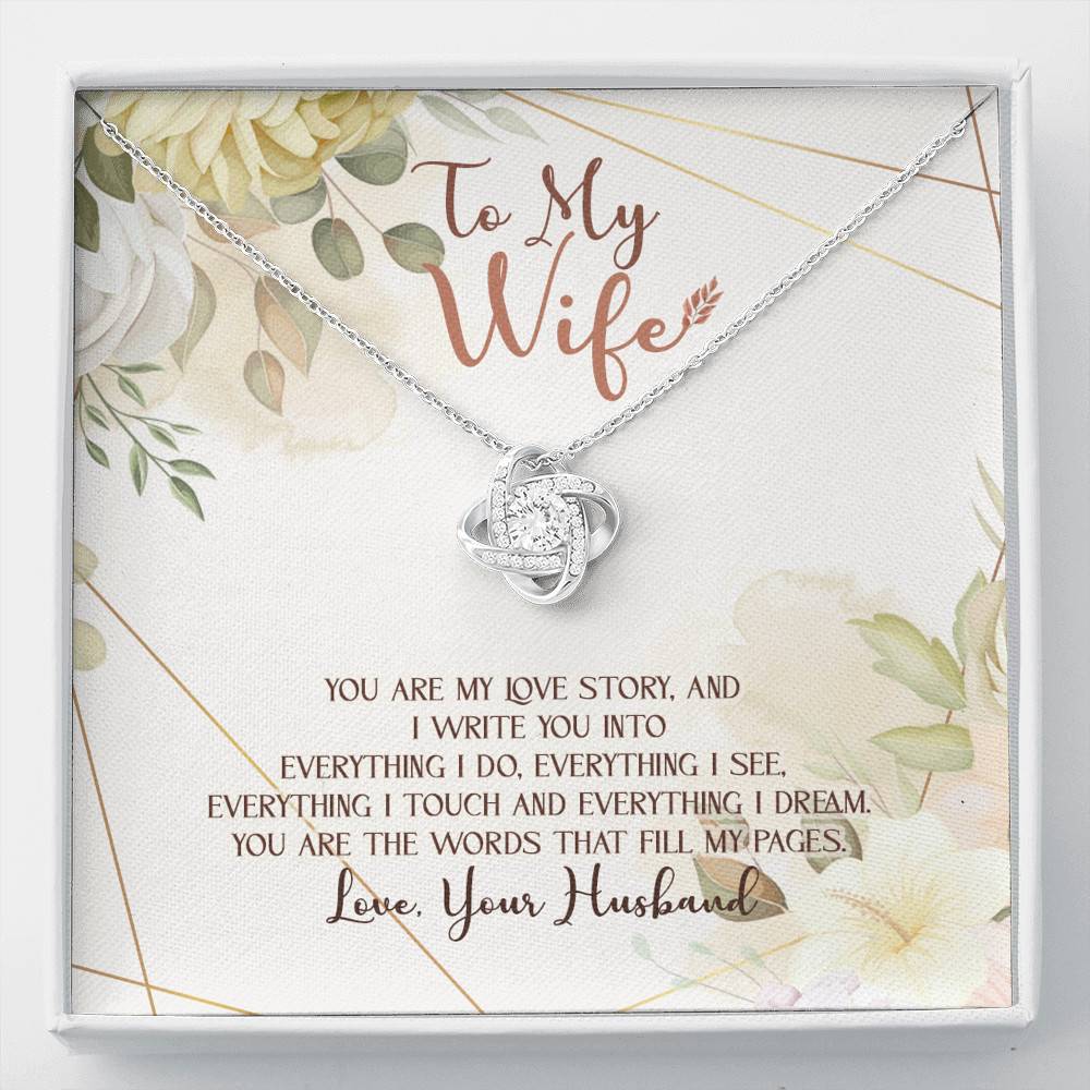 To My Wife From Husband You Are My Love Story You Are The Words That Fill My Pages Love Knot Necklace - Love Knot Necklace