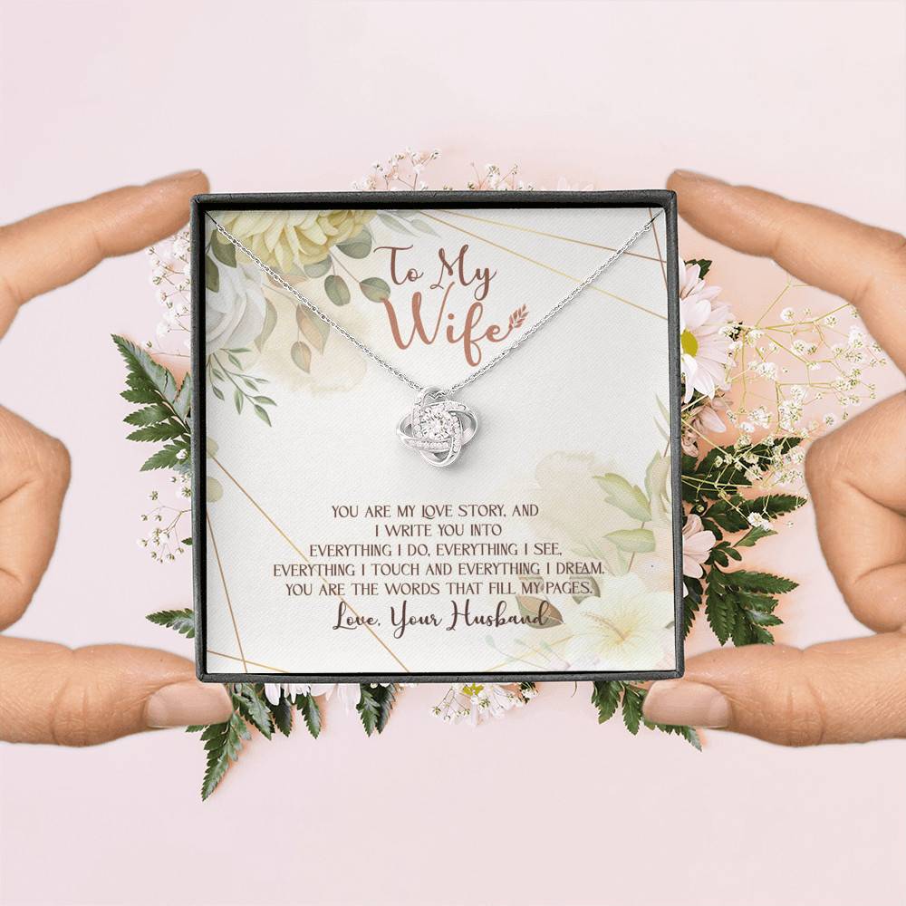To My Wife From Husband You Are My Love Story You Are The Words That Fill My Pages Love Knot Necklace