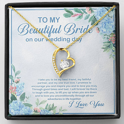 To My Beautiful Bride On Our Wedding Day I Take You To Be My Best Friend Forever Love Heart Pendant Necklace - Forever Love Necklace (18K Yellow Gold)