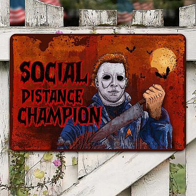 Social Distance Champion Myers Serial Killer Halloween Decorative Metal Sign - Indoor Outdoor Decor Farmhouse