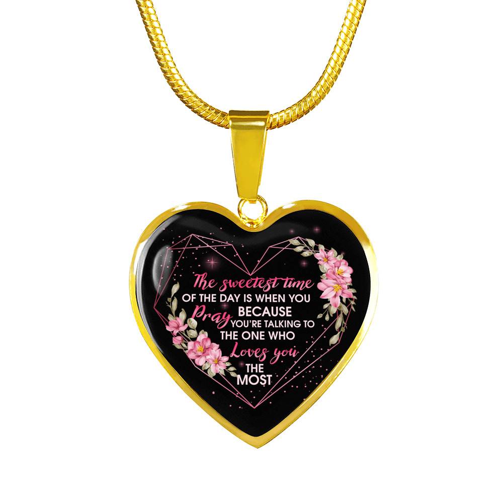 The Sweetest Time Of The Day Is When You Pray Heart Pendant Necklace
