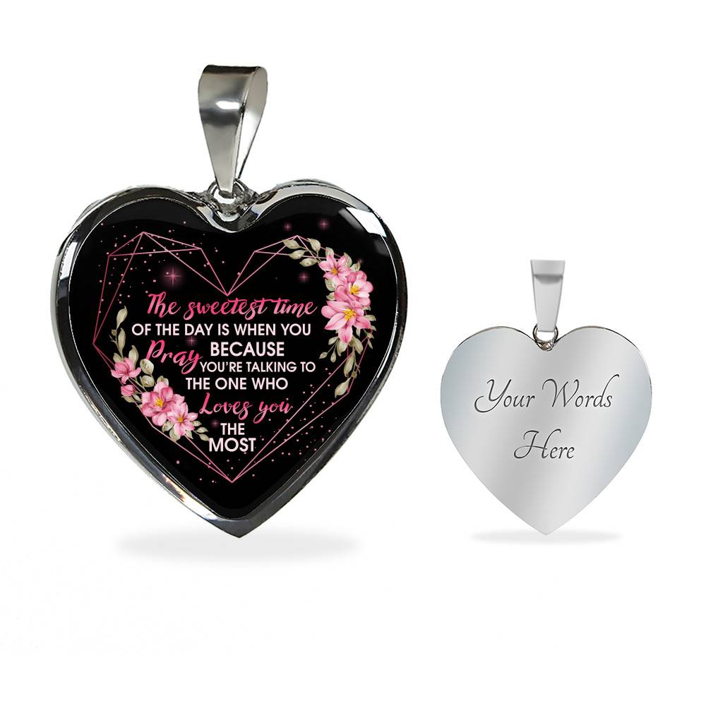 The Sweetest Time Of The Day Is When You Pray Heart Pendant Necklace