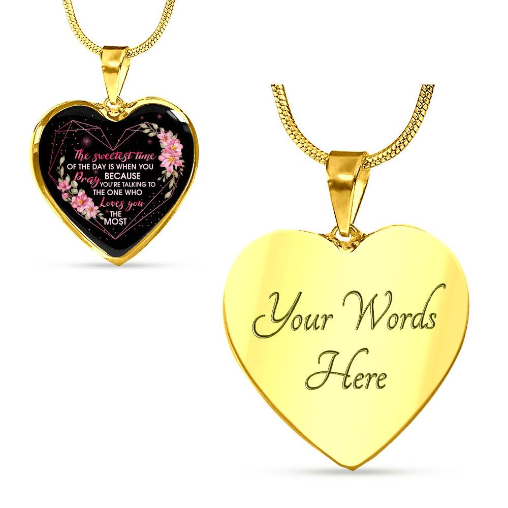 The Sweetest Time Of The Day Is When You Pray Heart Pendant Necklace