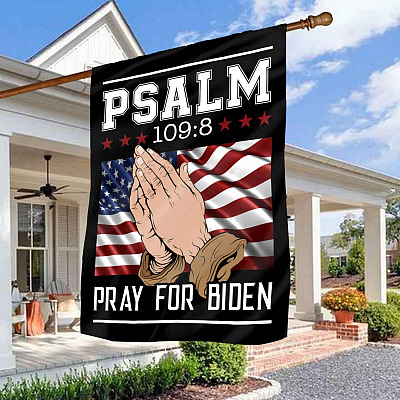 Psalm 109:8 Pray For Biden Decorative Garden Flag - Indoor Outdoor Flag - House Flag