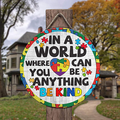 Alternative view of In A World Where You Can Be Anything Be Kind Autism Circle Wooden Door Sign - Front Porch Sign Outdoor Decor