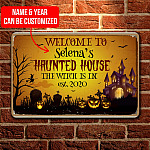 Personalized Names Welcome To Haunted House The Witch Is In Metal Sign - Custom Halloween Signs Decor