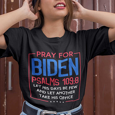 Alternative view of Pray For Biden Psalms 109 8 Let His Days Be Few T-Shirt - Biden Resign V-Neck Tee