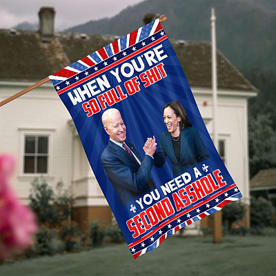 Alternative view of When You're So Full Of Shit You Need A Second Asshole Anti Biden Harris Garden Flag - House Flag