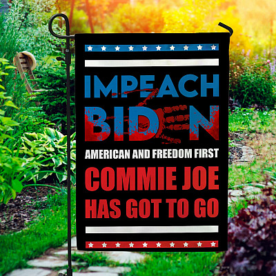 Impeach Biden America and Freedom First Commie Joe Has Got to Go Decorative Garden Flag - House Flag - Biden Blood Flag