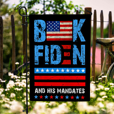 Buck Fiden And His Mandates Garden Flag - Impeach Joe Biden Flag - Fuck Biden House Flag