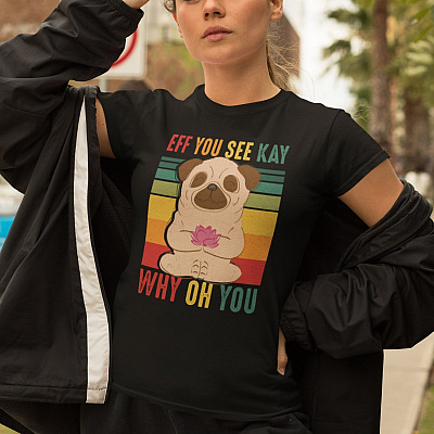 Alternative view of Eff You See Kay Why Oh You Funny Pug Mediation Vintage Retro T-Shirt - Pug Yoga Shirt