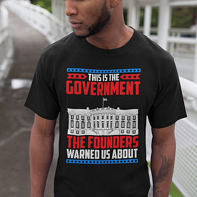 Alternative view of This Is The Government The Founders Warned Us About T-Shirt - Anti Government Shirt