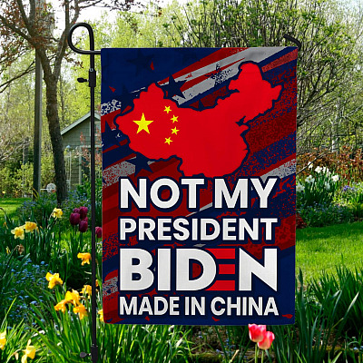 Not My President Biden Made In China Outdoor Garden Flag - House Flag - Wall Flag
