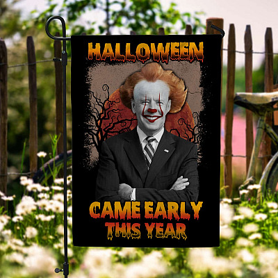 Halloween Came Early This Year Anti Biden Outdoor Indoor Garden Flag - Biden Clown House Flag - Wall Flag