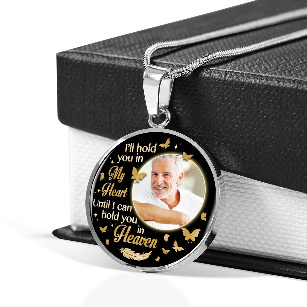 Custom Photo I'll Hold You In My Heart Until I Can Hold You In Heaven Feather Butterfly Memorial Circle Pendant Necklace Custom Photo I'll Hold You In My Heart Until I Can Hold You In Heaven Feather Butterfly Memorial Circle Pendant Necklace