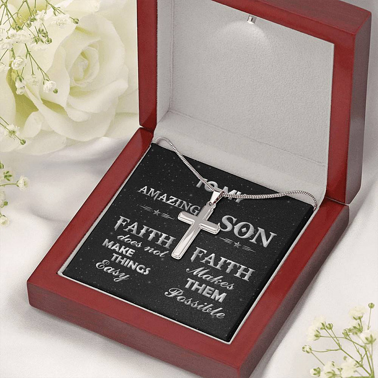 To My Amazing Son Faith Does Not Make Things Easy Faith Makes Them Possible Artisan Crafted Cross Necklace