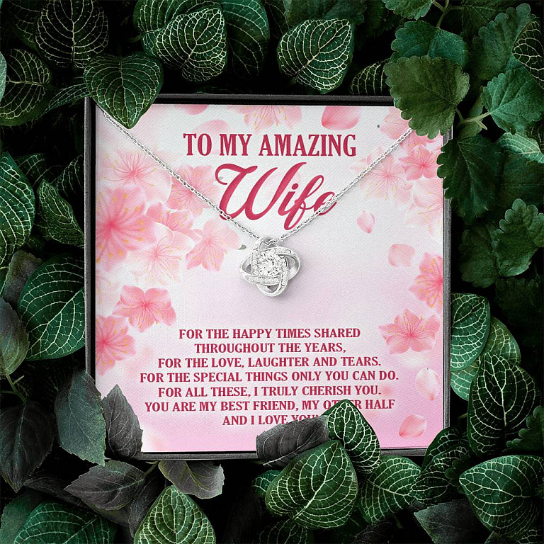 To My Amazing Wife For The Happy Times Shared Throughout The Years Love Knot Necklace