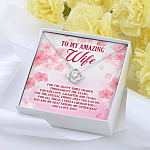 To My Amazing Wife For The Happy Times Shared Throughout The Years Love Knot Necklace
