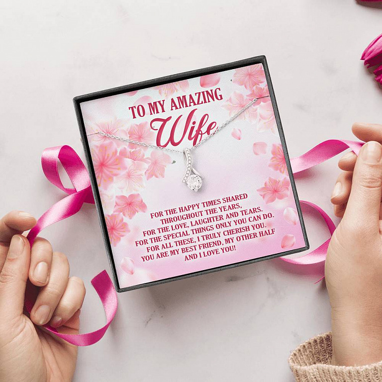 To My Amazing Wife For The Happy Times Shared Throughout The Years Alluring Beauty Necklace